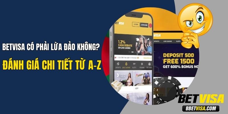 Betvisa Có Phải Lừa Đảo Không? Đánh Giá Chi Tiết Từ A-Z